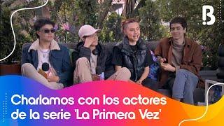 Nos visitaron los protagonistas de la exitosa serie 'La Primera Vez' | Bravíssimo