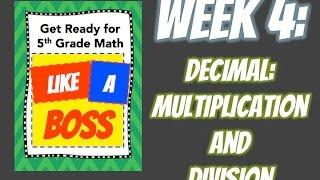 Week 4: Decimal Multiplication and Division - Get Ready for 5th Grade Math LIKE A BOSS