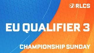 RLCS MAJOR 1 | EU ONLINE QUALIFIER 3 | CHAMPIONSHIP SUNDAY