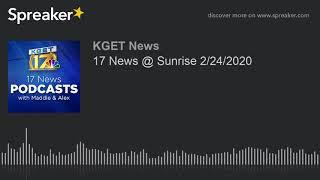 17 News @ Sunrise 2/24/2020