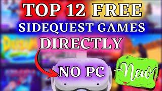 Top 12 FREE SideQuest Games DIRECTLY Sideload ON OCULUS QUEST 2 NO PC NEEDED - Best VR Games 2021