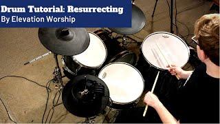 How To Play Resurrecting By Elevation Worship On Drums | (Drum Tutorial)