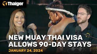 Thailand News Jan. 24: New Muay Thai Visa allows 90-day stays