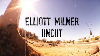 Elliott Milner | Uncut