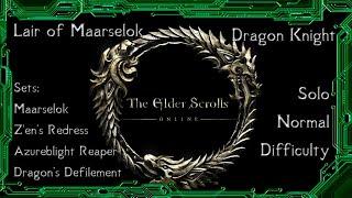 Elder Scrolls Online - Lair of Maarselok Normal Dragonknight Solo