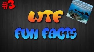 WTF Fun Facts #3