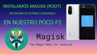 !!POCO F3!! INSTALAMOS MAGISK (ROOT) SIN TWRP, EN XIAOMI EU ESTABLE (SEMANAL)MIUI 12/12.6 ANRODID 11