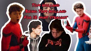 Tom Holland being Tom Holland for 12 minutes straight.