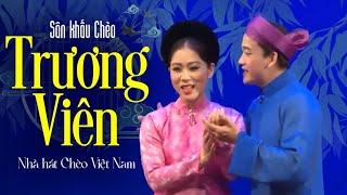 Vở Chèo quý hiếm: TRƯƠNG VIÊN - Nhà hát Chèo Việt Nam