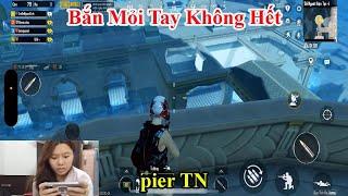 pier TN | Bắn Mỏi Tay Không Hết