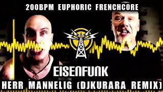 Eisenfunk - Herr Mannelig (DJKurara Remix) [EUPHORIC FRENCHCORE]