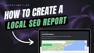 How To Create a Local SEO Report | SearchAtlas