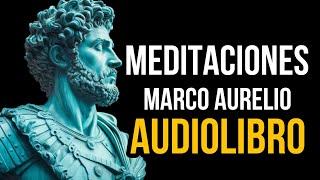 Meditaciones de Marco Aurelio | Audiolibro Completo con voz Humana