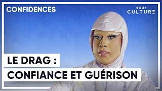 Le drag : confiance et guérison [Confidences]