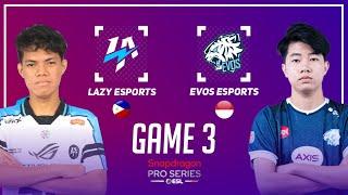 LAZY ESPORTS vs EVOS ESPORTS GAME 3 | LAZY vs EVOS GAME 3 | ESL SNAPDRAGON PRO SERIES