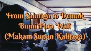 Perjalanan Wisata Religi Ke Makam Sunan Kalijaga | From Salatiga To Demak