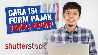 Cara Mengisi Tax Form Shutterstock - Shutterstock Indonesia