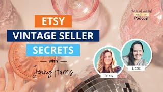 Ep 91 | Etsy Vintage Seller Secrets with Jenny Harris