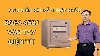 5 Ưu điểm của Két sắt nhập khẩu Bofa 45BJ vân tay điện tử đẹp không thể cưỡng lại