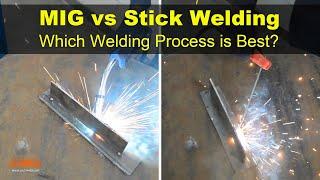 MIG vs Stick Welding - Which Welding Process is Best for You!