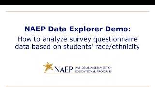 NAEP Data Explorer Demo: How to analyze survey questionnaire data based on students’ race/ethnicity