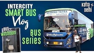 Intercity Smart Bus Vlog | Worst Experience | Bus Lo Bathroom | Katra To Delhi | Episode - 6