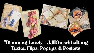 #JJIIOutwithaBang Day 12 Full of “Blooming Lovely” Inspiration - Popups, Tucks, Pockets & Flips