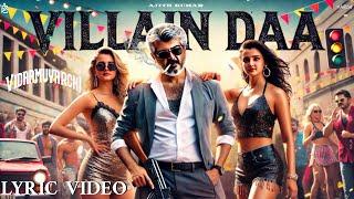 Villain Daa Lyrical Video | VidaaMuyarchi | AjithKumar | Trisha | Anirudh | VidaaMuyarchi Teaser