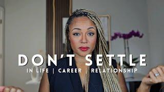 Stop Settling! Why You’re Stuck in Life & Love | Reinvent Yourself and Don't Settle for Less