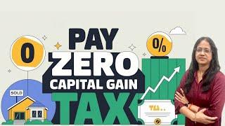 Pay zero capital gain tax on sale of Property | Shares | Securities |MFs in 2024 | CA Anita Agrawal