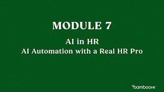 Module 7: AI Automation with a Real HR Pro | BambooHR