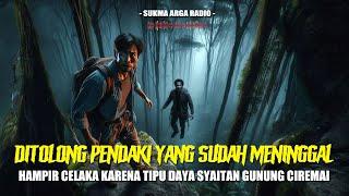 Ditolong Arwah Pendaki Gunung Ciremai - Cerita Mistis Pendaki Gunung - Sukma Arga Radio #7