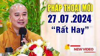 Pháp Thoại Mới "Rất Hay" 26 .07  .2024 _  GS Thầy Thích Pháp Hòa