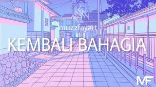 Muzz Fayart - Kembali Bahagia (Prod by Beat Kosong)