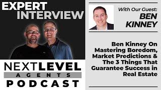 Ben Kinney On Mastering Boredom, Market Predictions & 3 Things That Guarantee Success in Real Estate