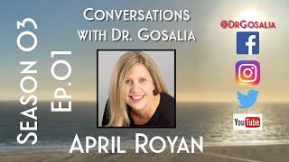 Conversations with Dr. Gosalia - Season 03 Ep.01 - April Royan