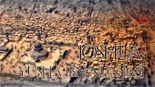 Yusha Ibn Nun - [Joshua] AS
