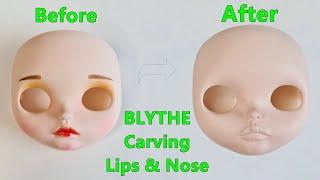 BLYTHE Carving Lips & Nose - Beginners Tutorial 2021 (My first Custom)