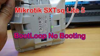 Mengatasi Mikrotik SXTsq Lite 5 BootLoop tidak Booting