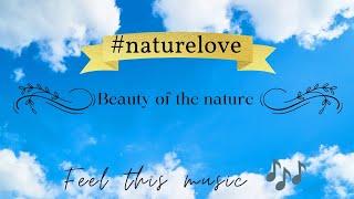 Nature | Naturelove | Feel this music | Mahima Maurya | #nature