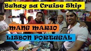 MANG MARIO ng LISBON PORTUGAL (Buhay sa Cruise Ship)