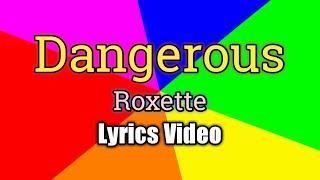 Dangerous - Roxette (Lyrics Video)