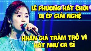 Lê Phương LÊN HÁT CHƠI, GK ÉP "GIẢI NGHỆ ĐI EM" vì DIỄN VIÊN HÁT CHI HAY VẬY? | Song Ca Giấu Mặt