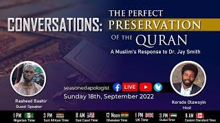 "The Perfect Preservation of The Qur'an - A Muslim's Response to Dr. Jay Smith