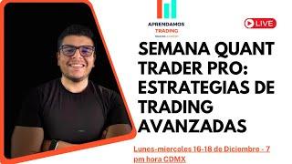 Semana Quant Trader Pro: clase 2. Metodología de pasos para crear, sistemas automatizados