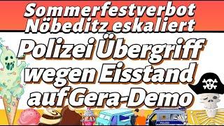 Sommerfestverbot Nöbeditz eskaliert: Polizei Übergriff wegen Eisstand auf Gera-Demo [Meinungspirat]