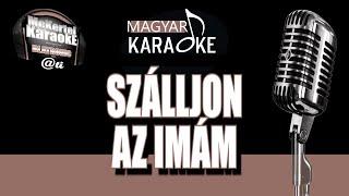  Szálljon Az Imám (KARAOKE)