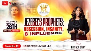 Jezebel's Prophets: Obsession, Insanity, & Influence! #NarcFreeLiving #Narcissists #FalseProphets