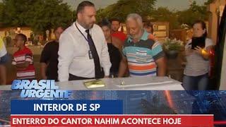 Enterro do cantor Nahim acontece no Interior de SP | Brasil Urgente