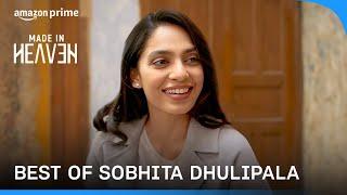 Best Of Sobhita ft. Made In Heaven | Tara Khanna | #primevideoindia